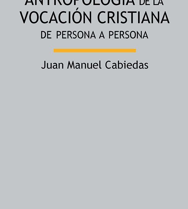 Libros. Antropología de la vocación cristiana.