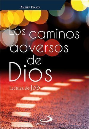 Libro: Los caminos adversos de Dios. Lectura de Job.