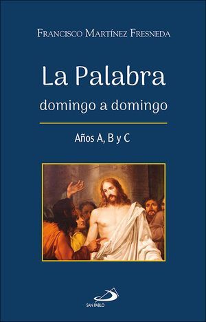 Libro: La Palabra domingo a domingo, de Francisco Martínez Fresneda