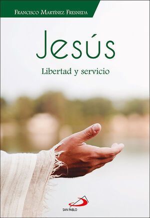 Jesús. Libertad y servicio, de F. Martínez Fresneda